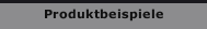 Produktbeispiele